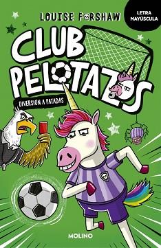 CLUB PELOTAZOS 1 - DIVERSIÓN A PATADAS (CON LETRA MAYÚSCULA) | 9788427250857 | FORSHAW, LOUISE | Llibreria L'Illa - Llibreria Online de Mollet - Comprar llibres online