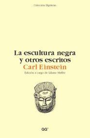 ESCULTURA NEGRA Y OTROS ESCRITOS, LA | 9788425219085 | EINSTEIN, CARL | Llibreria L'Illa - Llibreria Online de Mollet - Comprar llibres online