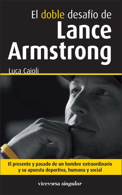 DOBLE DESAFIO DE LANCE ARMSTRONG, EL | 9788493710958 | CAIOLI, LUCA | Llibreria L'Illa - Llibreria Online de Mollet - Comprar llibres online