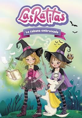 RATITAS 9. LA CABANA EMBRUIXADA | 9788413895574 | LAS RATITAS | Llibreria L'Illa - Llibreria Online de Mollet - Comprar llibres online