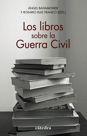 LIBROS SOBRE LA GUERRA CIVIL, LOS | 9788437642451 | BAHAMONDE, ÁNGEL/RUIZ FRANCO, ROSARIO/AROCA MOHEDANO, MANUELA/CERVERA GIL, JAVIER/EIROA SAN FRANCISC | Llibreria L'Illa - Llibreria Online de Mollet - Comprar llibres online
