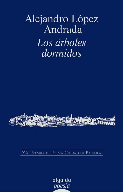ARBOLES DORMIDOS, LOS | 9788484332060 | LOPEZ ANDRADA, ALEJANDRO
