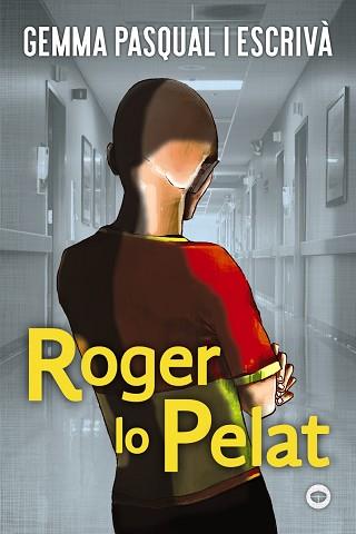 ROGER LO PELAT | 9788448952211 | PASQUAL I ESCRIVÀ, GEMMA | Llibreria L'Illa - Llibreria Online de Mollet - Comprar llibres online