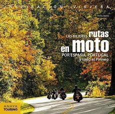 MEJORES RUTAS EN MOTO POR ESPAÑA, PORTUGAL Y TODO EL PIRINEO | 9788499359748 | PARDO BLANCO, PEDRO | Llibreria L'Illa - Llibreria Online de Mollet - Comprar llibres online