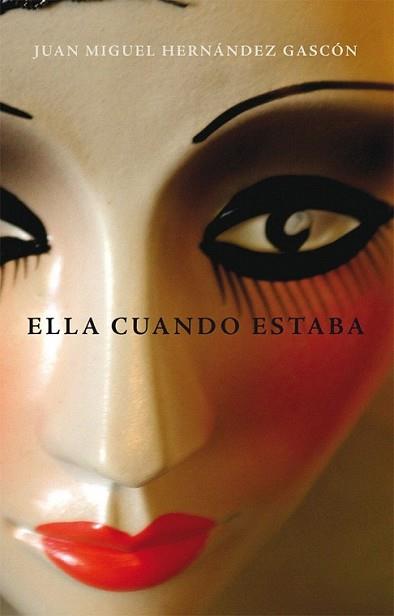 ELLA CUANDO ESTABA | 9788468304328 | JUAN MIGUEL HERNÁNDEZ GASCÓN | Llibreria L'Illa - Llibreria Online de Mollet - Comprar llibres online
