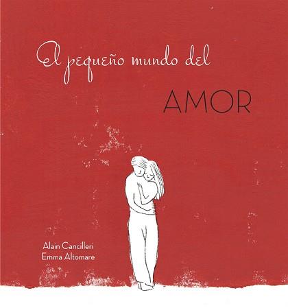 PEQUEÑO MUNDO DEL AMOR, EL | 9788416712717 | CANCILLERI, ALAIN | Llibreria L'Illa - Llibreria Online de Mollet - Comprar llibres online