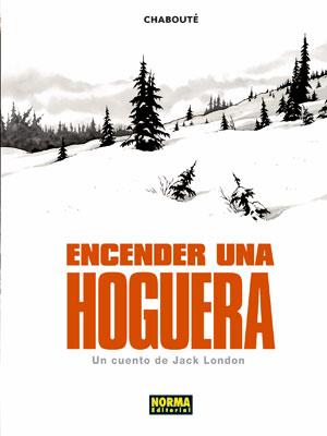ENCENDER UNA HOGUERA | 9788498479324 | CHABOUTE, JACK LONDON