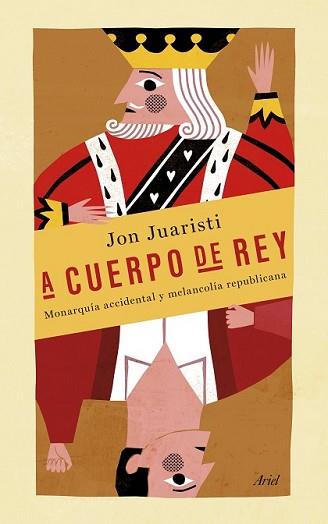 A CUERPO DE REY | 9788434418998 | JUARISTI, JON | Llibreria L'Illa - Llibreria Online de Mollet - Comprar llibres online