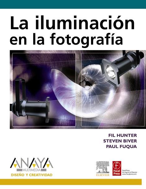 ILUMINACION EN LA FOTOGRAFIA, LA | 9788441523548 | HUNTER, FIL / STEVEN BIVER / PAUL FUQUA | Llibreria L'Illa - Llibreria Online de Mollet - Comprar llibres online