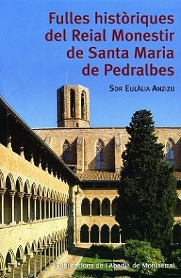 FULLES HISTORIQUES DEL REIAL MONESTIR DE SANTA MARIA DE PEDR | 9788484159766 | ANZIZU I VILA, EULALIA