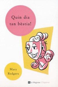 QUIN DIA TAN BESTIA! | 9788482643199 | RODGERS, MARY | Llibreria L'Illa - Llibreria Online de Mollet - Comprar llibres online