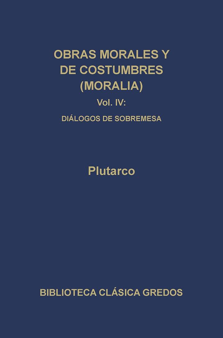 OBRAS MORALES Y DE COSTUMBRES. (TOMO 4) | 9788424912536 | PLUTARCO