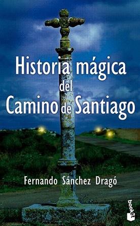 HISTORIA MAGICA DEL CAMINO DE SANTIAGO | 9788408094067 | SANCHEZ DRAGO, FERNANDO | Llibreria L'Illa - Llibreria Online de Mollet - Comprar llibres online