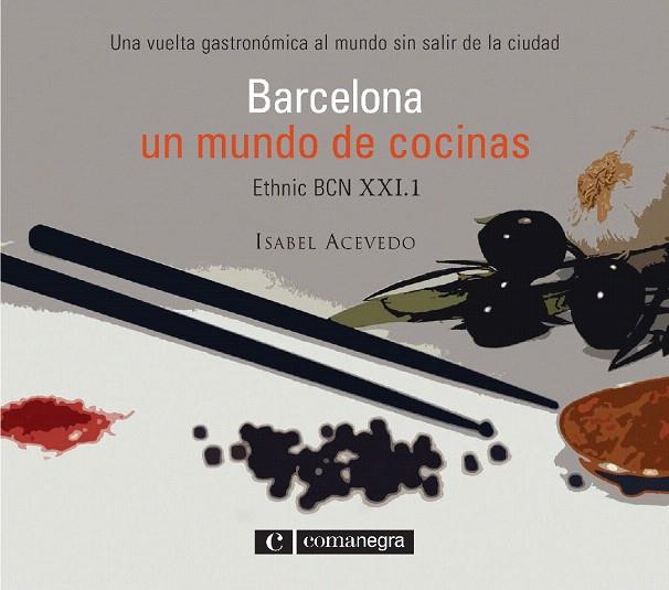 BARCELONA: UN MUNDO DE COCINAS | 9788493600617 | ACEVEDO, ISABEL | Llibreria L'Illa - Llibreria Online de Mollet - Comprar llibres online