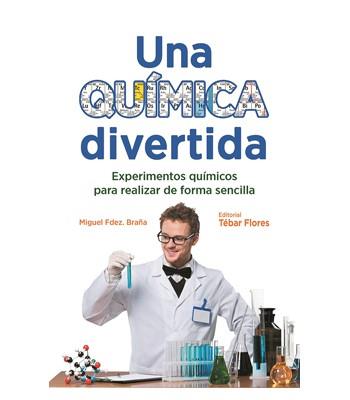 QUIMICA DIVERTIDA, UNA | 9788473605588 | FERNANDEZ BRAÑA. MIGUEL