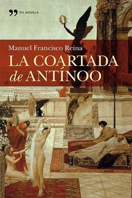 COARTADA DE ANTINOO, LA | 9788499981772 | FRANCISCO REINA, MANUEL | Llibreria L'Illa - Llibreria Online de Mollet - Comprar llibres online