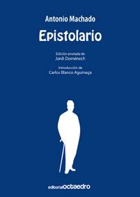 EPISTOLARIO ANTONIO MACHADO | 9788480639767 | MACHADO, ANTONIO