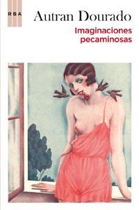 IMAGINACIONES PECAMINOSAS, LAS | 9788498678062 | DOURADO, AUTRAN | Llibreria L'Illa - Llibreria Online de Mollet - Comprar llibres online