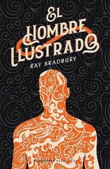 HOMBRE ILUSTRADO, EL | 9788445006801 | BRADBURY, RAY