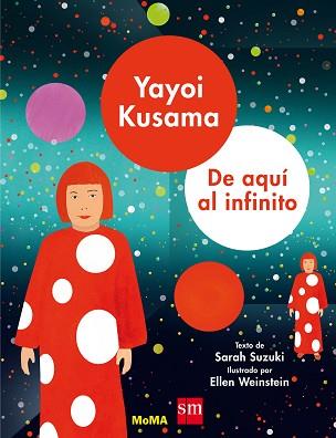 YAYOI KUSAMA DE AQUI AL INFINITO | 9788491073000 | SUZUKI, SARAH | Llibreria L'Illa - Llibreria Online de Mollet - Comprar llibres online