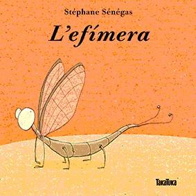EFIMERA, L' | 9788416003655 | SENEGAS, STEPHANE | Llibreria L'Illa - Llibreria Online de Mollet - Comprar llibres online