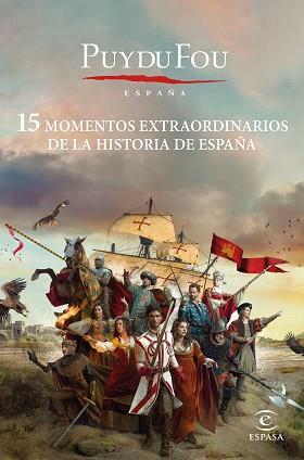 15 MOMENTOS EXTRAORDINARIOS DE LA HISTORIA DE ESPAÑA | 9788467065084 | PUY DU FOU | Llibreria L'Illa - Llibreria Online de Mollet - Comprar llibres online