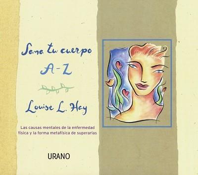 SANA TU CUERPO A-Z | 9788479533274 | HAY, LOUISE | Llibreria L'Illa - Llibreria Online de Mollet - Comprar llibres online