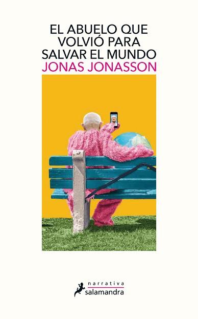 ABUELO QUE VOLVIÓ PARA SALVAR EL MUNDO, EL | 9788498389432 | JONASSON, JONAS | Llibreria L'Illa - Llibreria Online de Mollet - Comprar llibres online