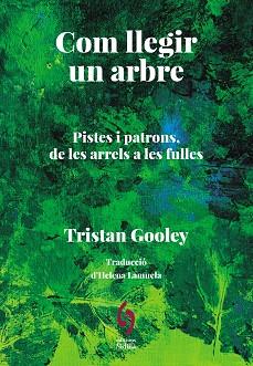 COM LLEGIR UN ARBRE | 9788412980615 | TRISTAN, GOOLEY | Llibreria L'Illa - Llibreria Online de Mollet - Comprar llibres online