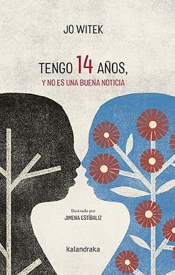 TENGO 14 AÑOS Y NO ES UNA BUENA NOTICIA | 9788413432540 | WITEK, JO | Llibreria L'Illa - Llibreria Online de Mollet - Comprar llibres online
