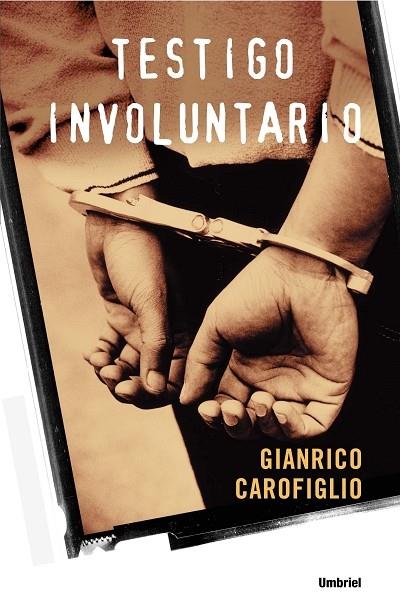 TESTIGO INVOLUNTARIO | 9788489367227 | CAROFIGLIO,GIANRICO | Llibreria L'Illa - Llibreria Online de Mollet - Comprar llibres online