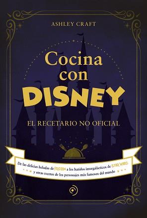 COCINA CON DISNEY | 9788418538773 | CRAFT, ASHLEY | Llibreria L'Illa - Llibreria Online de Mollet - Comprar llibres online