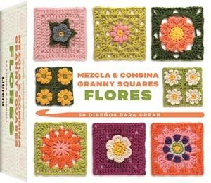 MEZCLA Y COMBINA GRANNY SQUARES FLORES | 9789464991192 | MONTGOMERIE, CLAIRE | Llibreria L'Illa - Llibreria Online de Mollet - Comprar llibres online