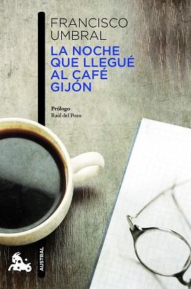 NOCHE QUE LLEGUÉ AL CAFÉ GIJÓN, LA | 9788408013235 | UMBRAL, FRANCISCO