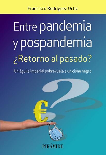 ENTRE PANDEMIA Y POSPANDEMIA | 9788436846492 | RODRÍGUEZ ORTIZ, FRANCISCO | Llibreria L'Illa - Llibreria Online de Mollet - Comprar llibres online
