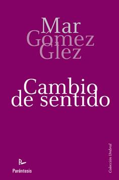 CAMBIO DE SENTIDO | 9788499190655 | GOMEZ GLEZ, MAR | Llibreria L'Illa - Llibreria Online de Mollet - Comprar llibres online