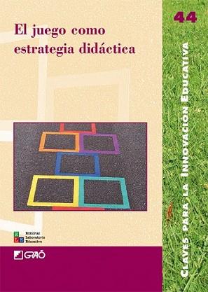 JUEGO COMO ESTRATEGIA DIDACTICA, EL | 9788478276332 | PUBILL SOLER, GABRIEL/SOLER GORDILS, M. PILAR/BAÑERES CODINA, DOMÈNEC/MARRÓN GAITE, Mª JESÚS/BISHOP,