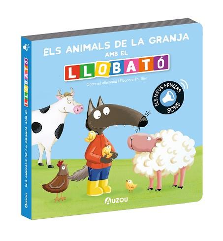 LLIBRE DE SONS ELS ANIMALS DE LA GRANJA AMB EL LLOBATÓ | 9791039547307 | LALLEMAND, ORIANNE/THUILLIER, ÉLÉONORE | Llibreria L'Illa - Llibreria Online de Mollet - Comprar llibres online