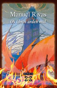 OS LIBROS ARDEN MAL | 9788497824613 | RIVAS, MANUEL | Llibreria L'Illa - Llibreria Online de Mollet - Comprar llibres online