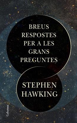 BREUS RESPOSTES PER A LES GRANS PREGUNTES | 9788466424509 | HAWKING, STEPHEN | Llibreria L'Illa - Llibreria Online de Mollet - Comprar llibres online