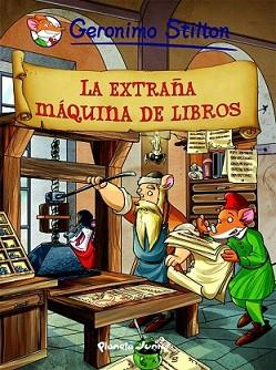 EXTRAÑA MAQUINA DE LIBROS, LA | 9788408102403 | GERONIMO STILTON | Llibreria L'Illa - Llibreria Online de Mollet - Comprar llibres online