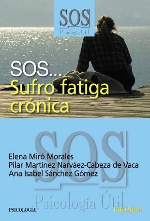 SOS...SUFRO FATIGA CRÓNICA | 9788436821666 | MIRÓ MORALES, ELENA/MARTÍNEZ NARVÁEZ-CABEZA DE VAC | Llibreria L'Illa - Llibreria Online de Mollet - Comprar llibres online