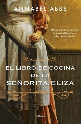 LIBRO DE COCINA DE LA SEÑORITA ELIZA, EL | 9788408256281 | ABBS, ANNABEL | Llibreria L'Illa - Llibreria Online de Mollet - Comprar llibres online