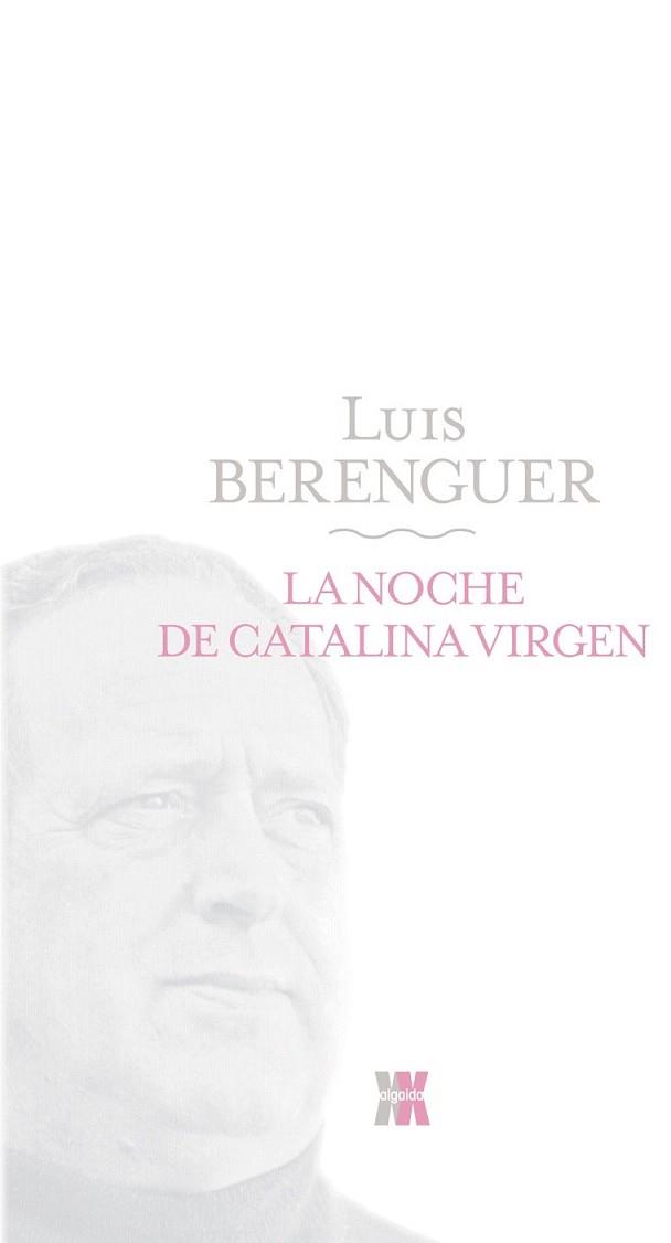 NOCHE DE CATALINA VIRGEN, LA | 9788498771671 | BERENGUER, LUIS | Llibreria L'Illa - Llibreria Online de Mollet - Comprar llibres online