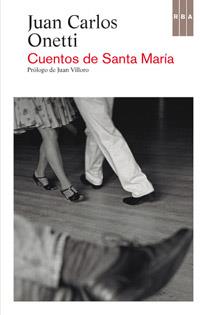 CUENTOS DE SANTA MARIA | 9788490063910 | ONETTI BORGES, JUAN CARLOS | Llibreria L'Illa - Llibreria Online de Mollet - Comprar llibres online