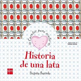 HISTORIA DE UNA LATA | 9788467519853 | IBARROLA, BEGOÑA | Llibreria L'Illa - Llibreria Online de Mollet - Comprar llibres online