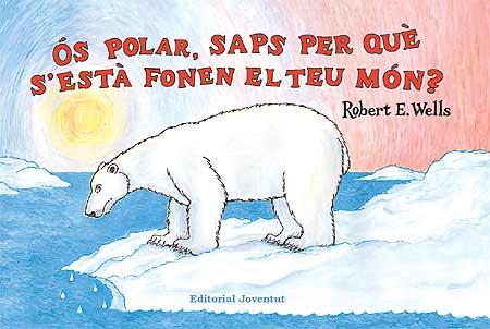 OS  POLAR,SAPS PER QUE S'ESTA FONENT EL TEU MON | 9788426137333 | E.WELLS, ROBERT
