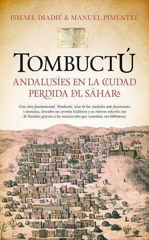 TOMBUCTÚ: ANDALUSÍES EN LA CIUDAD PERDIDA DEL SÁHARA | 9788416392278 | DIADÉ HAIDARA, ISMAEL/PIMENTEL SILES, MANUEL