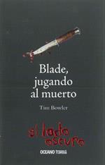 BLADE JUGANDO AL MUERTO | 9786074001860 | BOWLER, TIM