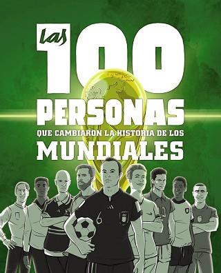 100 PERSONAS QUE CAMBIARON LA HISTORIA DE LOS MUNDIALES, LAS | 9788441546622 | GONZÁLEZ ROBLES, GUILLERMO | Llibreria L'Illa - Llibreria Online de Mollet - Comprar llibres online